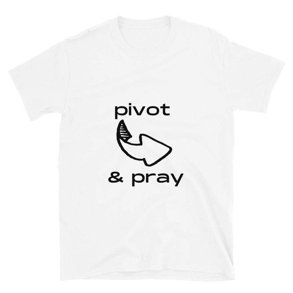 Pivot & Pray Short-Sleeve Adult Unisex White T-Shirt