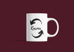 What Goes Around Comes Around Karma White Coffee Mug