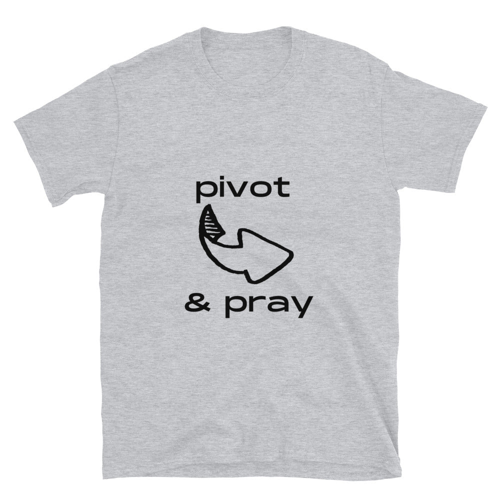 Pivot & Pray Short-Sleeve Adult Unisex White T-Shirt