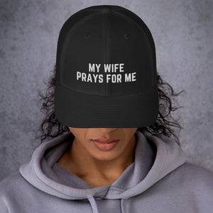 My Wife Prays For Me Trucker Cap, White Thread