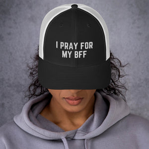 I Pray For My BFF Trucker Cap, White Thread